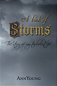 A Book of Storms: The Story of My Turbulant Life (Paperback)