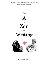 The A to Zen of Writing (Paperback)