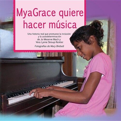 MyaGrace quiere hacer m?ica: Una historia real que promueve la inclusi? y la autodeterminaci? (Paperback)