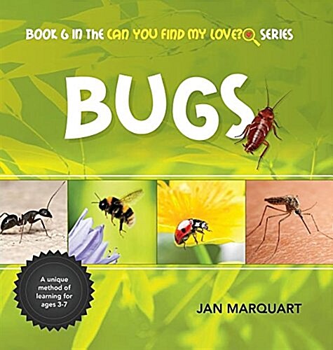 Bugs: Book 6 in the Can You Find My Love? Series (Hardcover)
