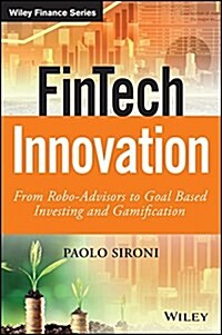 Fintech Innovation: From Robo-Advisors to Goal Based Investing and Gamification (Hardcover)