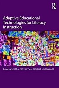 Adaptive Educational Technologies for Literacy Instruction (Paperback)