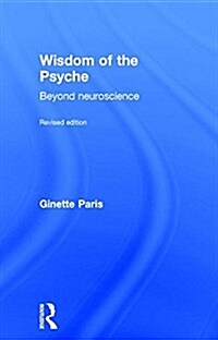 Wisdom of the Psyche : Beyond neuroscience (Hardcover, 2 ed)