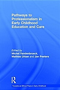 Pathways to Professionalism in Early Childhood Education and Care (Hardcover)