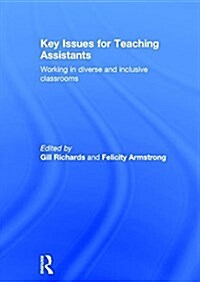 Key Issues for Teaching Assistants : Working in diverse and inclusive classrooms (Hardcover, 2 ed)