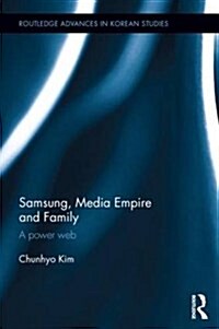 Samsung, Media Empire and Family : A Power Web (Hardcover)