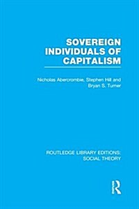 Sovereign Individuals of Capitalism (Paperback)