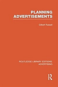 Planning Advertisements (RLE Advertising) (Paperback)