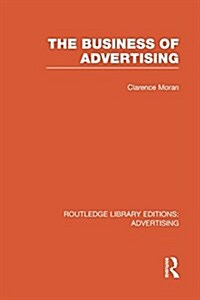 The Business of Advertising (RLE Advertising) (Paperback)