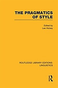 The Pragmatics of Style (RLE Linguistics B: Grammar) (Paperback)