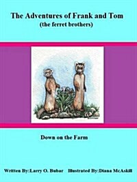 Frank and Tom (the Ferret Brothers) Down on the Farm (Paperback)