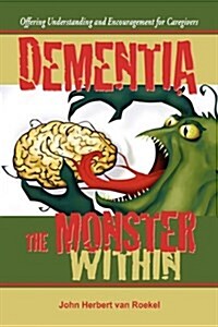 Dementia: The Monster Within (Paperback)