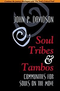 Soul Tribes and Tambos: Communities for Souls on the Move (Paperback)