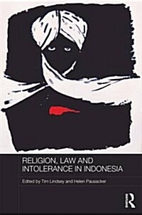 Religion, Law and Intolerance in Indonesia (Hardcover)