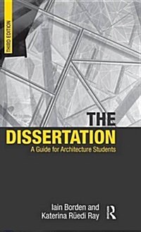 The Dissertation : A Guide for Architecture Students (Hardcover, 3 ed)