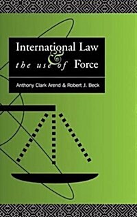 International Law and the Use of Force : Beyond the U.N. Charter Paradigm (Hardcover)