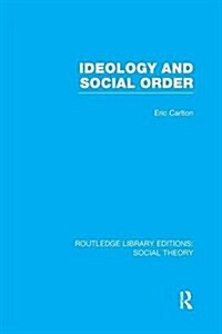 Ideology and Social Order (Paperback)