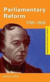 Parliamentary Reform 1785-1928 (Hardcover)