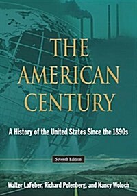 The American Century : A History of the United States Since the 1890s (Hardcover, 7 ed)