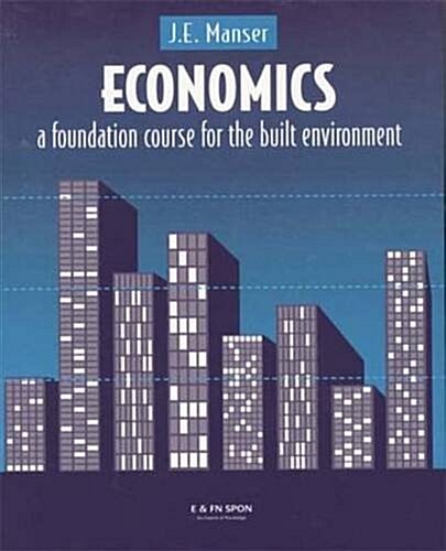 Economics : A Foundation Course for the Built Environment (Hardcover)