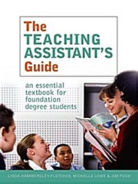 The Teaching Assistants Guide : New Perspectives for Changing Times (Hardcover)