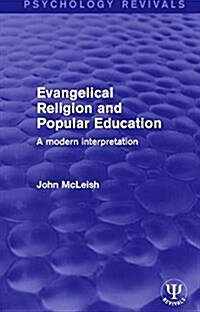 Evangelical Religion and Popular Education : A Modern Interpretation (Hardcover)
