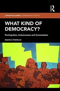 What kind of democracy? : participation, inclusiveness and contestation