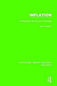 Inflation : A Theoretical Survey and Synthesis (Hardcover)