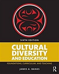 Cultural Diversity and Education : Foundations, Curriculum, and Teaching (Paperback, 6 ed)