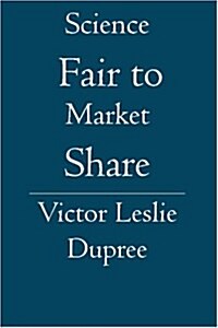 Science Fair to Market Share (Paperback)