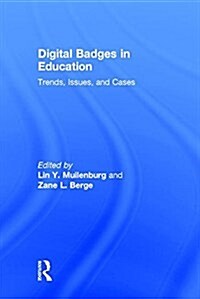 Digital Badges in Education : Trends, Issues, and Cases (Hardcover)