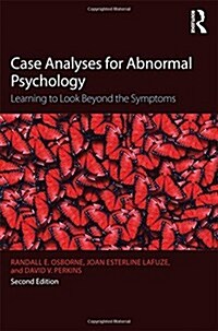 Case Analyses for Abnormal Psychology : Learning to Look Beyond the Symptoms (Hardcover, 2 ed)