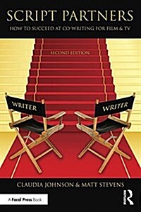 Script Partners: How to Succeed at Co-Writing for Film & TV (Paperback, 2 ed)