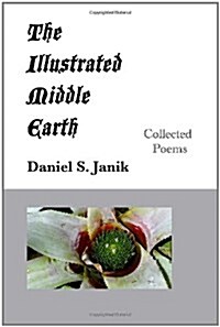 The Illustrated Middle Earth: Collected Poems (Paperback)