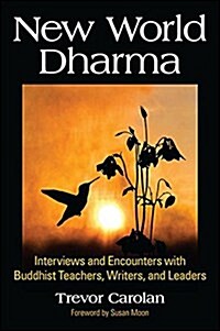 New World Dharma: Interviews and Encounters with Buddhist Teachers, Writers, and Leaders (Hardcover)