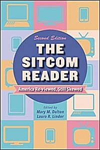 The Sitcom Reader: America Re-Viewed, Still Skewed (Hardcover, 2)