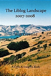 The Liblog Landscape 2007-2008: A Lateral Look (Paperback)