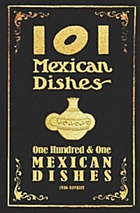 101 Mexican Dishes - 1906 Reprint (Paperback)