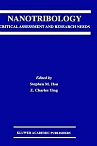 Nanotribology: Critical Assessment and Research Needs (Hardcover, 2003)
