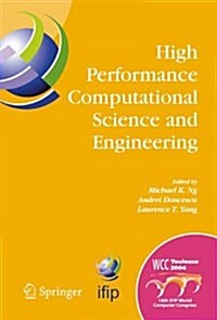 High Performance Computational Science and Engineering: Ifip Tc5 Workshop on High Performance Computational Science and Engineering (Hpcse), World Com (Paperback)