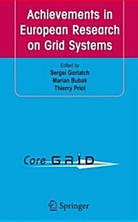Achievements in European Research on Grid Systems: Coregrid Integration Workshop 2006 (Selected Papers) (Paperback)