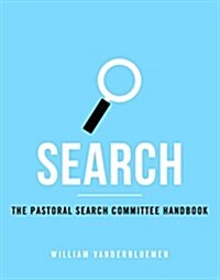 Search: The Pastoral Search Committee Handbook (Paperback)