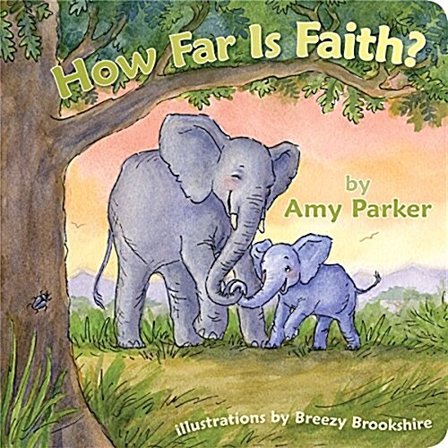 How Far Is Faith? (Padded Board Book) (Board Books)