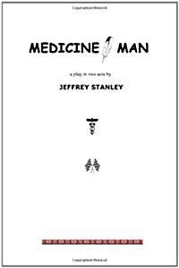 Medicine, Man: A Play (Paperback)