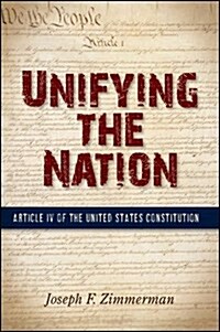 Unifying the Nation: Article IV of the United States Constitution (Paperback)