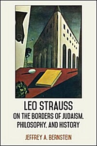 Leo Strauss on the Borders of Judaism, Philosophy, and History (Paperback)