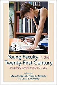 Young Faculty in the Twenty-First Century: International Perspectives (Paperback)