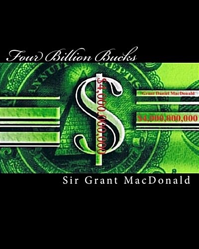 Four Billion Bucks (Paperback)