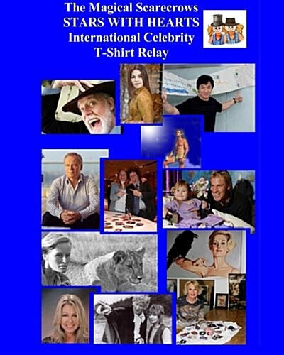 The Magical Scarecrows Stars with Hearts: International Celebrity T-Shirt Relay (Paperback)