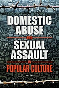 Domestic Abuse and Sexual Assault in Popular Culture (Hardcover)